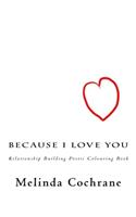 Because I Love You: Relationship Building Poetic Colouring Book