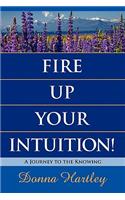 Fire Up Your Intuition