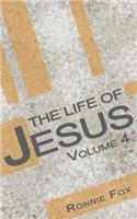 The Life of Jesus - Volume 4