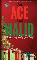 Ace and Walid Very, Very Bad Christmas (The Cartel Publications Presents)