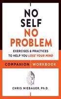 No Self, No Problem Companion Workbook