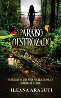 Paraíso Destrozado: Memorias de una niña nicaragüense en tiempos de Guerra