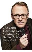 Sean Lock: The Toilet Cleaning, Goat Herding, Funny Builder's Mate!:
