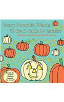 Every Pumpkin Wants to Be a Jack-O-Lantern