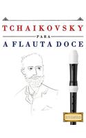 Tchaikovsky Para a Flauta Doce