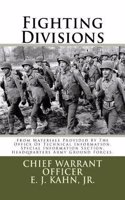Fighting Divisions: From Materials Provided by the Office of Technical Information, Special Information Section, Headquarters Army Ground Forces.