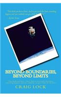 Beyond Boundaries, Beyond Limits
