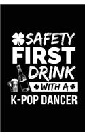 Safety First Drink With A K-Pop Dancer
