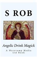 Angelic Drink Magick