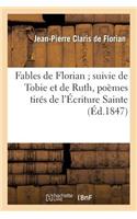 Fables de Florian Suivie de Tobie Et de Ruth, Poèmes Tirés de l'Écriture Sainte