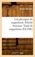 Lois physiques du magnétisme. Polarité humaine. Traité expérimental et thérapeutique de magnétisme