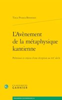 L'Avenement de la Metaphysique Kantienne