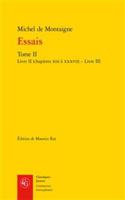 Essais. Tome II: Livre II (Chapitres XIII a XXXVII) - Livre III