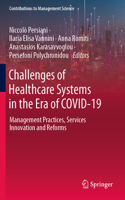 Challenges of Healthcare Systems in the Era of COVID-19: Management Practices, Services Innovation and Reforms(Contributions to Management Science)