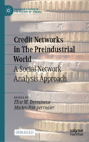 Credit Networks in the Preindustrial World: A Social Network Analysis Approach