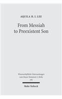 From Messiah to Preexistent Son