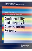 Confidentiality and Integrity in Crowdsourcing Systems