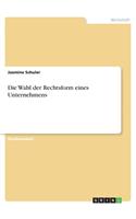 Wahl der Rechtsform eines Unternehmens