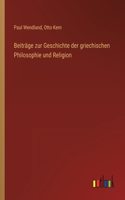 Beiträge zur Geschichte der griechischen Philosophie und Religion