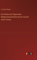 Problem der Allgemeinen Religionswissenschaft und ein Varsuch seiner Lösung