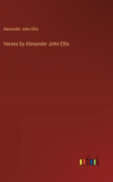 Verses by Alexander John Ellis