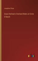 Grace Harlowe's Overland Riders at Circle O Ranch