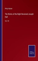 Works of the Right Reverend Joseph Hall