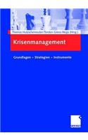 Krisenmanagement: Grundlagen - Strategien - Instrumente