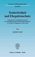 Testierfreiheit Und Ehegattenschutz
