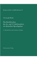 Die Buchdrucker Des 16. Und 17. Jahrhunderts Im Deutschen Sprachgebiet: Auf Der Grundlage Des Gleichnamigen Werks Von Josef Benzing. 2., Uberarbeitete Und Erweiterte Auflage