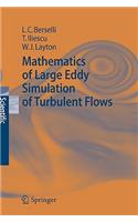 Mathematics of Large Eddy Simulation of Turbulent Flows