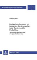Die Wiederaufarbeitung Von Bestrahlten Kernbrennstoffen in Der Bundesrepublik Deutschland