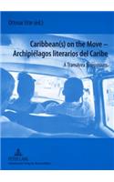 Caribbean(s) on the Move - - Archipiélagos Literarios del Caribe
