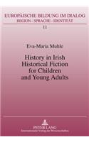 History in Irish Historical Fiction for Children and Young Adults