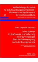 Investitionen in Kraftwerke Zur Sicherung Einer Zuverlaessigen Elektrizitaetsversorgung Nach Der Energiewende