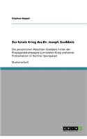 totale Krieg des Dr. Joseph Goebbels