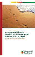 A sustentabilidade territorial de um Cluster do Mar em Portugal