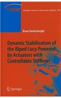Dynamic Stabilisation of the Biped Lucy Powered by Actuators with Controllable Stiffness