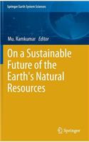 On a Sustainable Future of the Earth's Natural Resources