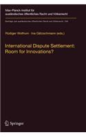 International Dispute Settlement: Room for Innovations?