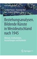 Beziehungsanalysen. Bildende Künste in Westdeutschland Nach 1945