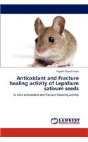 Antioxidant and Fracture healing activity of Lepidium sativum seeds