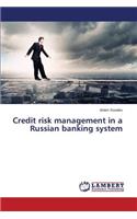 Credit Risk Management in a Russian Banking System
