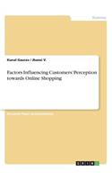 Factors Influencing Customers' Perception towards Online Shopping