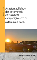 A sustentabilidade dos automóveis clássicos em comparação com os automóveis novos