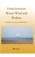 Wasser Wind und Wolken