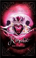 Rosalie, weil es dich gibt