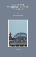 Das blaue Wunder - Out of the blue