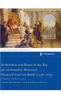 Architektur Und Kunst in Der Ara Des Sachsischen Ministers Heinrich Graf Von Bruhl (1738-1763)