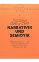 Narrativik und Semiotik: Ueberlegungen Zur Zeitgenoessischen Franzoesischen Erzaehltheorie